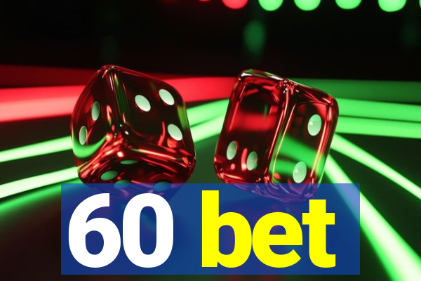 60 bet